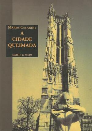 A Cidade Queimada by Mário Cesariny