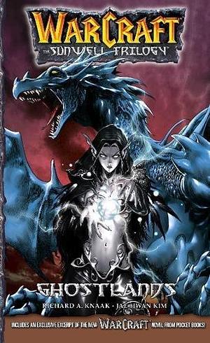 Warcraft: The Sunwell Trilogy - Ghostlands, Volume Three by Kim Jae-Hwan, Richard A. Knaak, Richard A. Knaak