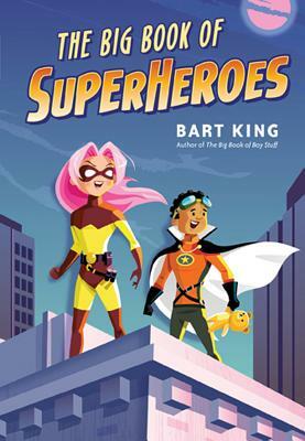 Big Book of Superheroes by Bart King