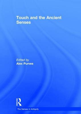 Touch and the Ancient Senses by 