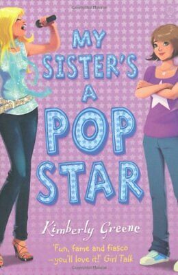 My Sister's a Popstar by Kimberly Greene