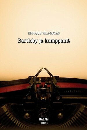 Bartleby ja kumppanit by Anu Partanen, Enrique Vila-Matas