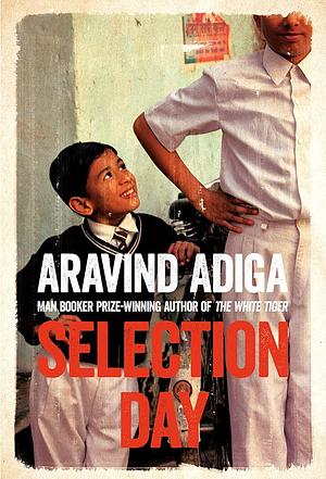 Selection Day: Netflix Tie-in Edition by Aravind Adiga