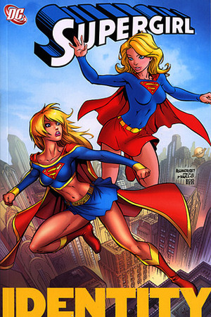 Supergirl: Identity by Joe Kelly