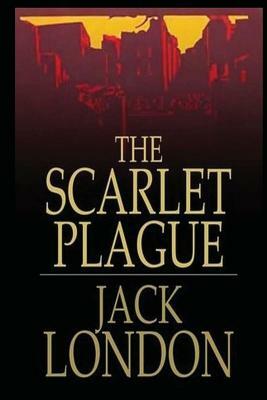 The Scarlet Plague by Jack London