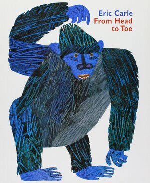Harcourt School Publishers Trophies: Little Book Grade K from Head to Toe from Head to Toe by Eric Carle