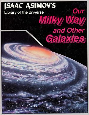 Our Milky Way and Other Galaxies by Isaac Asimov