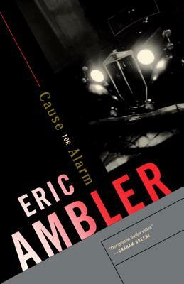 Cause for Alarm by Eric Ambler