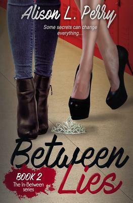 Between Lies by Alison L. Perry