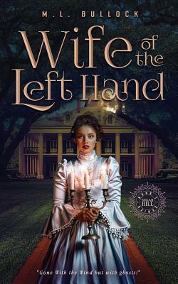 Wife of the Left Hand by M. L. Bullock