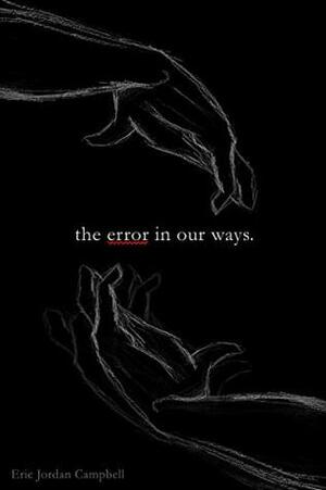 The Error In Our Ways by Eric Campbell, Keiana Smith