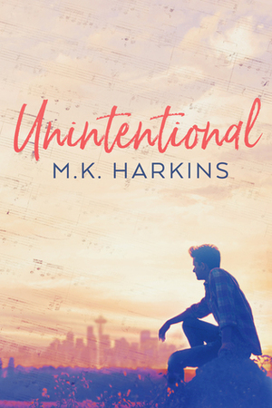 Unintentional by M.K. Harkins