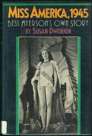 Miss Amer 1945 -Op/98 by Susan Dworkin