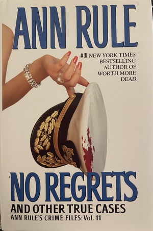 No Regrets And Other True Cases by Ann Rule