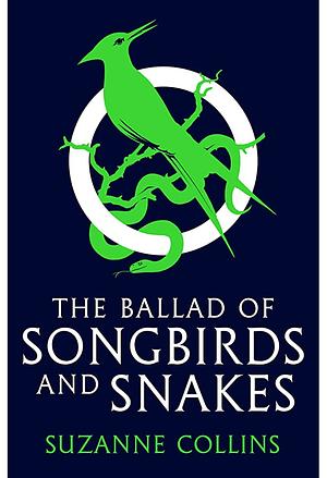 The Ballad of Songbirds and Snakes by Suzanne Collins