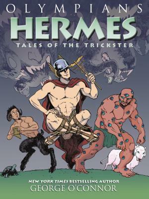 Olympians: Hermes: Tales of the Trickster by George O'Connor