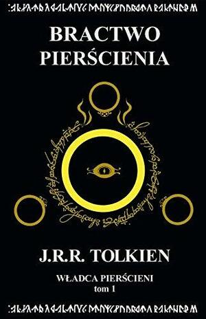 Bractwo Pierścienia by J.R.R. Tolkien