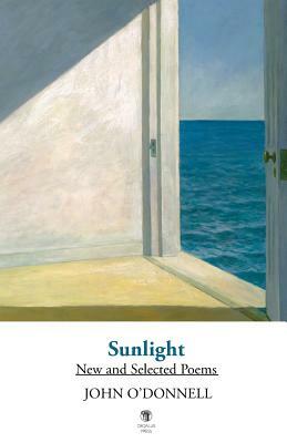 Sunlight: New and Selected Poems by John O'Donnell