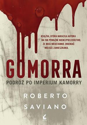 Gomorra. Podróż po imperium kamorry by Roberto Saviano