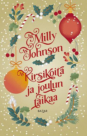 Kirsikoita ja joulun taikaa by Milly Johnson