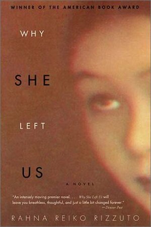 Why She Left Us by Rahna Reiko Rizzuto