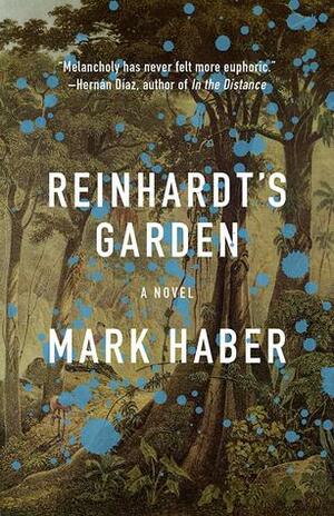 Reinhardt's Garden by Mark Haber