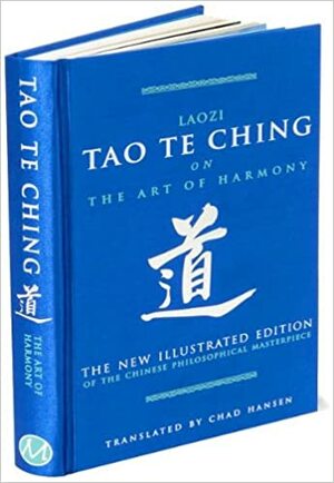 Tao Te Ching: The Art of Harmony by Chad Hansen (Translator)