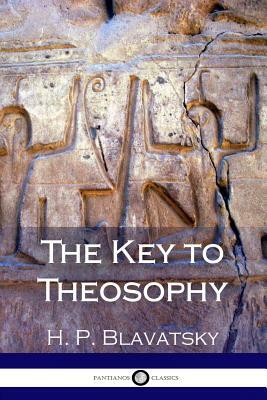 The Key to Theosophy by H. P. Blavatsky