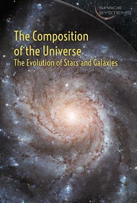 The Composition of the Universe: The Evolution of Stars and Galaxies by Rachel Keranen
