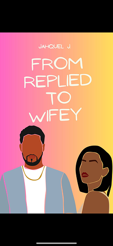 From Replied To Wifey by Jahquel J.