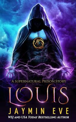 Louis: Supernatural Prison book 6 by Jaymin Eve
