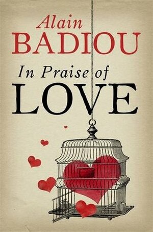 In Praise of Love by Nicolas Truong, Peter Bush, Alain Badiou