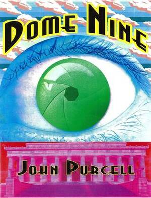 Dome Nine by John Purcell