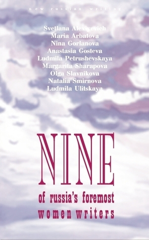 Nine of Russia's Foremost Women Writers by Ludmilla Petrushevskaya, Lyudmila Ulitskaya, Мария Арбатова, Maria Arbatova, Svetlana Alexiévich, Olga Slavnikova