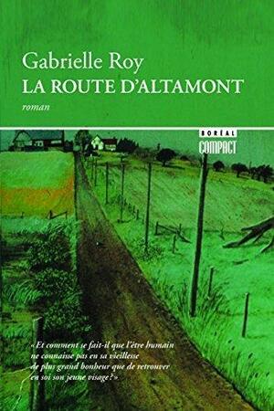 La Route d'Altamont by Gabrielle Roy, Gabrielle Roy