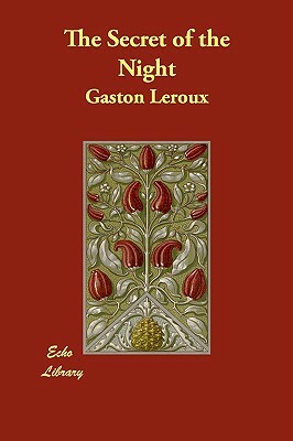 The Secret of the Night by Gaston Leroux