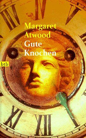 Gute Knochen by Brigitte Walitzek, Margaret Atwood