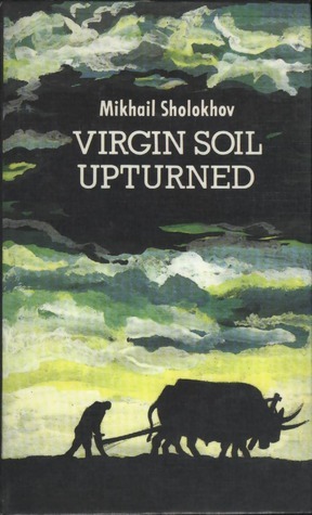 Virgin Soil Upturned, Book 1 by Mikhail Sholokhov, Robert Daglish