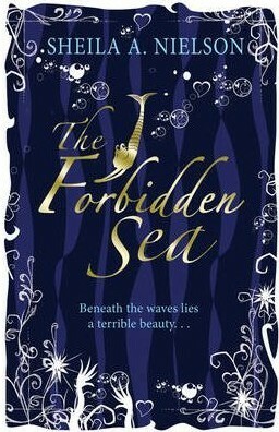 The Forbidden Sea by Sheila A. Nielson