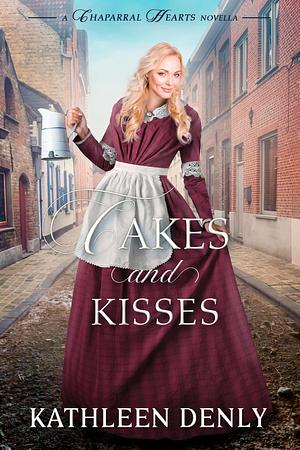 Cakes & Kisses by Kathleen Denly