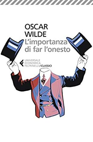 L'importanza di far l'onesto by Antonio Bibbò, Oscar Wilde