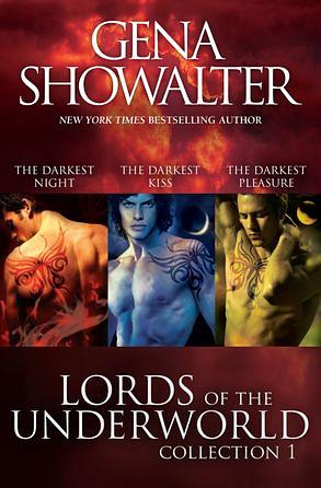 Lords of the Underworld Collection 1: The Darkest Night / The Darkest Kiss / The Darkest Pleasure by Gena Showalter
