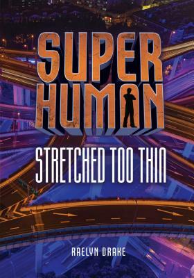 Stretched Too Thin by Raelyn Drake