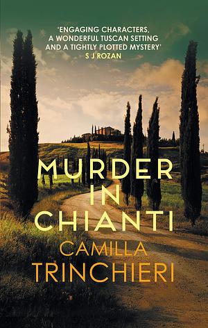 Murder in Chianti: The enthralling Tuscan mystery by Camilla Trinchieri, Camilla Trinchieri