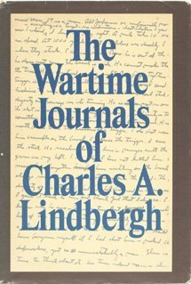 The Wartime Journals of Charles A. Lindbergh by Charles A. Lindbergh