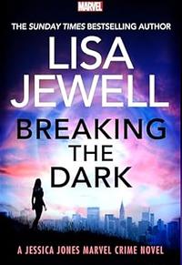 Breaking the Dark by Lisa Jewell