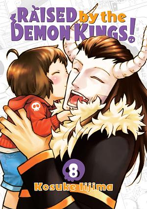 Raised by the Demon Kings! Vol. 8 by Kosuke Iijima
