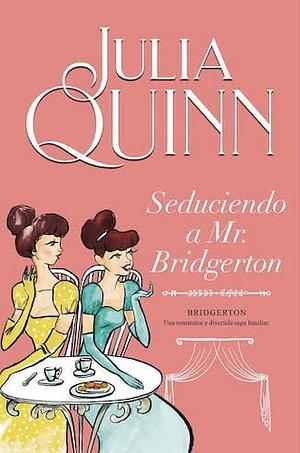 Seduciendo a Mr Bridgerton by Julia Quinn