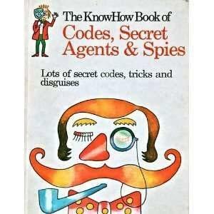 The Knowhow Book of Codes, Secret Agents & Spies by Judy Hindley, Falcon Travis