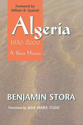 Algeria, 1830-2000: A Short History by Benjamin Stora